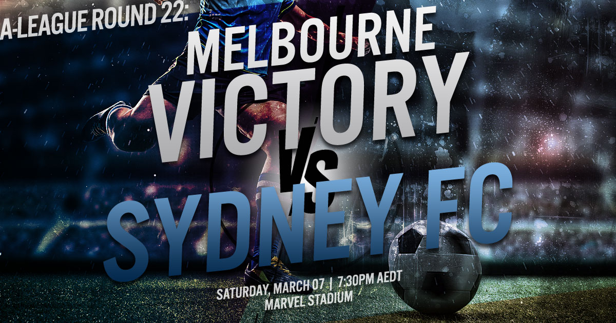 2020 A-League Round 22: Melbourne Victory vs. Sydney FC