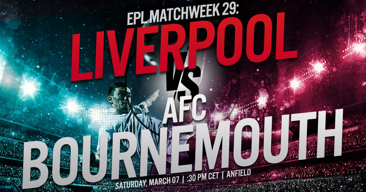 2020 Premier League Matchweek 29: Liverpool vs. AFC Bournemouth